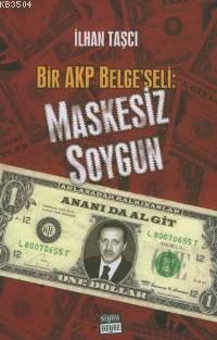 Maskesiz Soygun: Bir Akp Belgeseli Kitap Kapağı