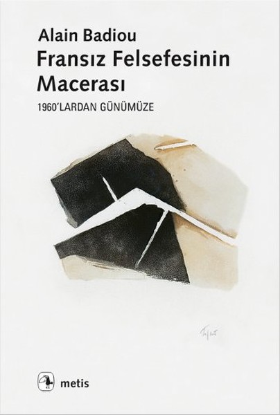 Fransız Felsefesinin Macerası: 1960' lardan Günümüze Kitap Kapağı
