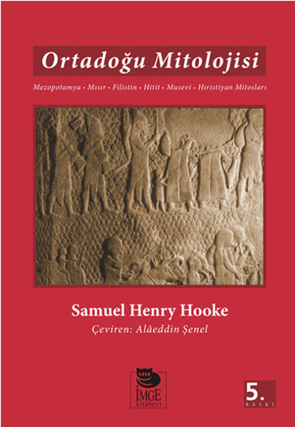 Ortadoğu Mitolojisi: Mezopotamya, Mısır, Filistin, Hitit, Musevi, Hristiyan Mitosları Kitap Kapağı