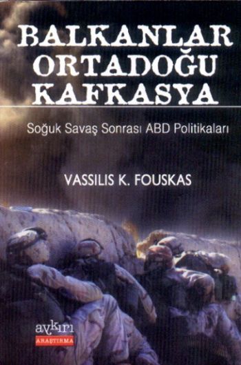 Balkanlar, Ortadoğu, Kafkasya: Soğuk Savaş Sonrası ABD Politikaları Kitap Kapağı