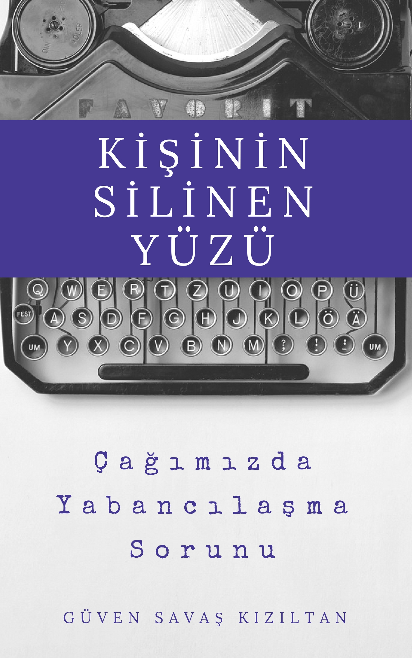 Kişinin Silinen Yüzü: Çağımızda Yabancılaşma Sorunu Kitap Kapağı