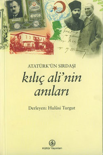Atatürk'ün Sırdaşı Kılıç Ali'nin Anıları Kitap Kapağı