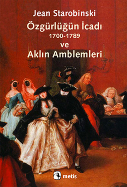 Özgürlüğün İcadı ve Aklın Amblemleri (1700-1789) Kitap Kapağı