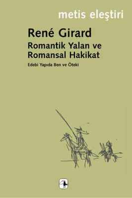 Romantik Yalan ve Romansal Hakikat: Edebi Yapıda Ben ve Öteki Kitap Kapağı