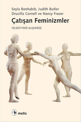 Çatışan Feminizmler: Felsefi Fikir Alışverişi Kitap Kapağı