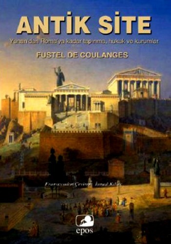 Antik Site: Yunan'dan Roma'ya Kadar Tapınma Hukuk ve Kurumlar Kitap Kapağı