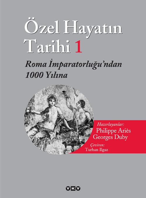 Özel Hayatın Tarihi 1: Roma İmparatorluğu’ndan 1000 Yılına Kitap Kapağı