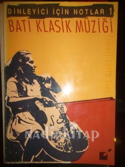 Batı Klasik Müziği: Dinleyici İçin Notlar 1 Kitap Kapağı