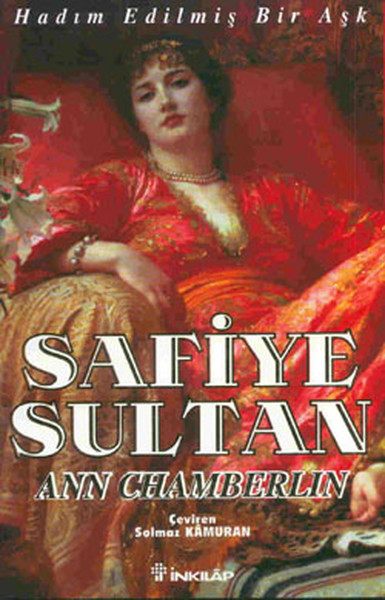Safiye Sultan: Hadım Edilmiş Bir Aşk Kitap Kapağı