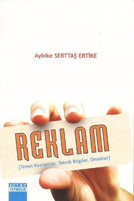 Reklam: Temel Kavramlar, Teknik Bilgiler, Örnekler Kitap Kapağı