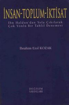 İnsan Toplum İktisat: İbn Haldun'dan Yola Çıkılarak Çok Yönlü Bir Tahlil Denemesi Kitap Kapağı