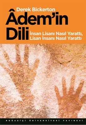 Adem'in Dili: İnsan Lisanı Nasıl Yarattı - Lisan İnsanı Nasıl Yarattı Kitap Kapağı