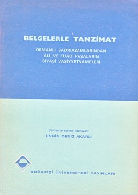 Belgelerle Tanzimat: Osmanlı Sadrazamlarından Âli ve Fuad Paşaların Siyasi Vasiyyetnâmeleri Kitap Kapağı