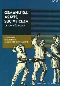 Osmanlı'da Asayiş, Suç ve Ceza (18.-20. Yüzyıllar) Kitap Kapağı