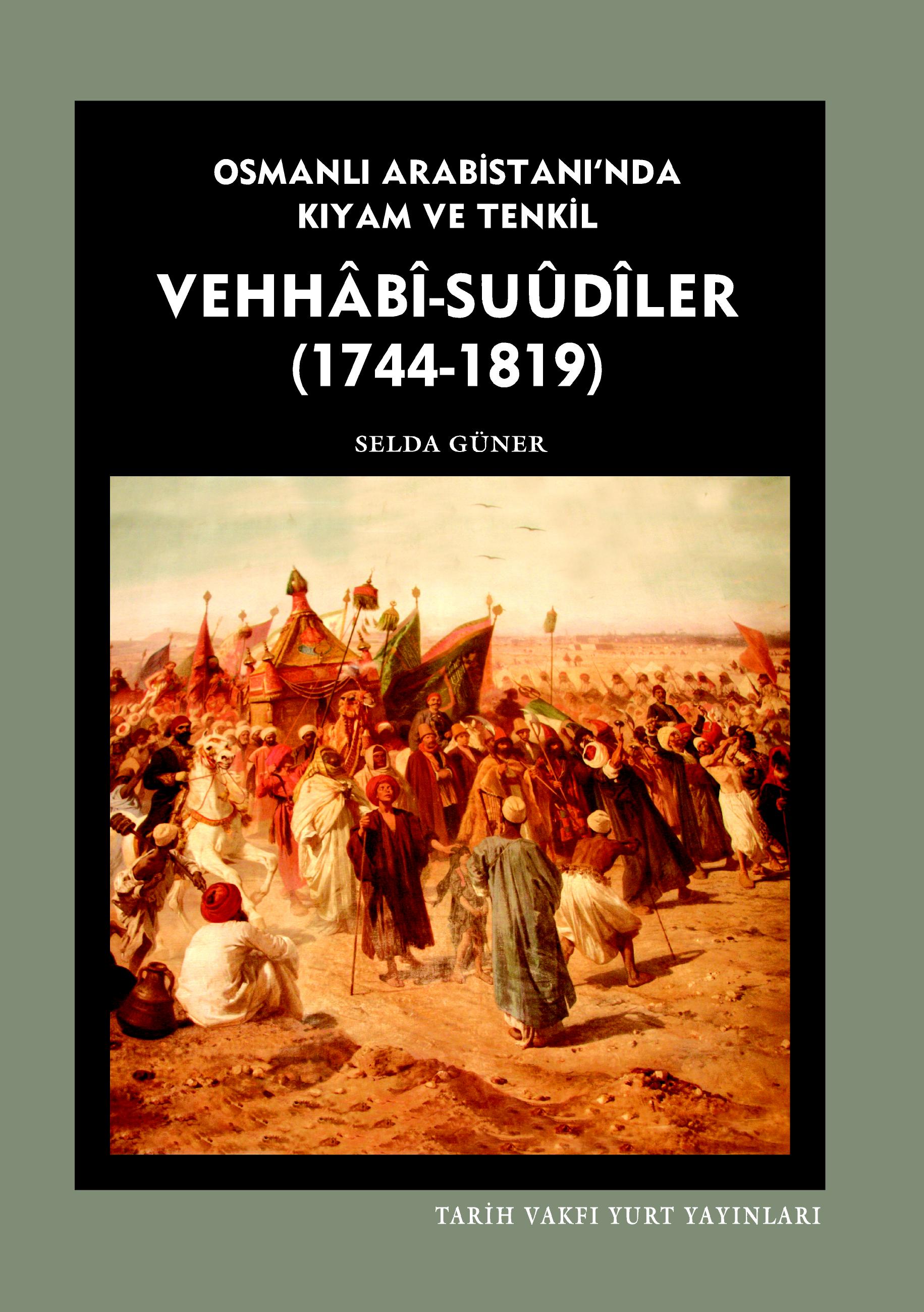 Osmanlı Arabistanı'nda Kıyam ve Tenkil: Vehhâbî-Suûdîler 1744-1819 Kitap Kapağı