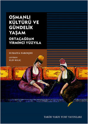 Osmanlı Kültürü ve Gündelik Yaşam (Ortaçağdan Yirminci Yüzyıla) Kitap Kapağı