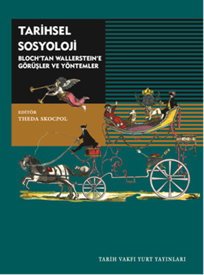 Tarihsel Sosyoloji: Bloch'tan Wallerstein'e Görüşler ve Yöntemler Kitap Kapağı