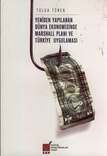 Yeniden Yapılanan Dünya Ekonomisinde Marshall Planı ve Türkiye Uygulaması Kitap Kapağı