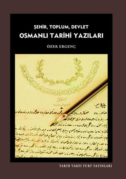 Şehir, Toplum, Devlet: Osmanlı Tarihi Yazıları Kitap Kapağı