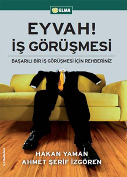 Eyvah! İş Görüşmesi: Başaraılı Bir İş Görüşmesi İçin Rehberiniz Kitap Kapağı