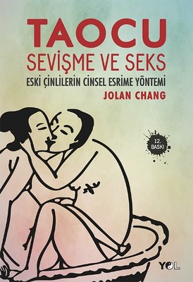 Taocu Sevişme ve Seks: Eski Çinlilerin Cinsel Esrime Yöntemi Kitap Kapağı