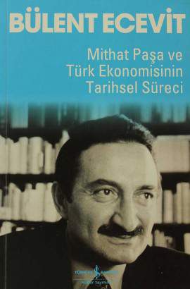 Mithat Paşa ve Türk Ekonomisinin Tarihsel Süreci Kitap Kapağı