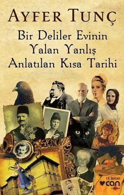 Bir Deliler Evinin Yalan Yanlış Anlatılan Kısa Tarihi Kitap Kapağı