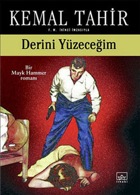 Derini Yüzeceğim: Bir Mayk Hammer Romanı Kitap Kapağı