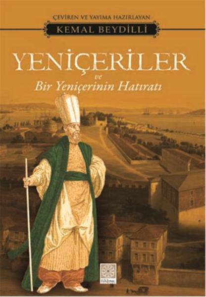 Yeniçeriler ve Bir Yeniçerinin Hatıratı Kitap Kapağı