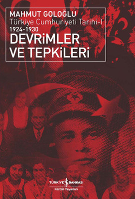 Türkiye Cumhuriyeti Tarihi 1: 1924-1930 Devrimler ve Tepkileri Kitap Kapağı
