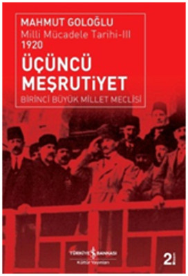 Milli Mücadele Tarihi 3: Üçüncü Meşrutiyet (Birinci Büyük Millet Meclisi) Kitap Kapağı