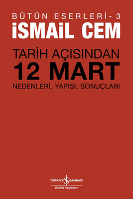 Tarih Açısından 12 Mart: Nedenleri, Yapısı, Sonuçları Kitap Kapağı