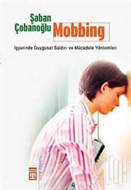 Mobbing: İşyerinde Duygusal Saldırı ve Mücadele Yöntemleri Kitap Kapağı