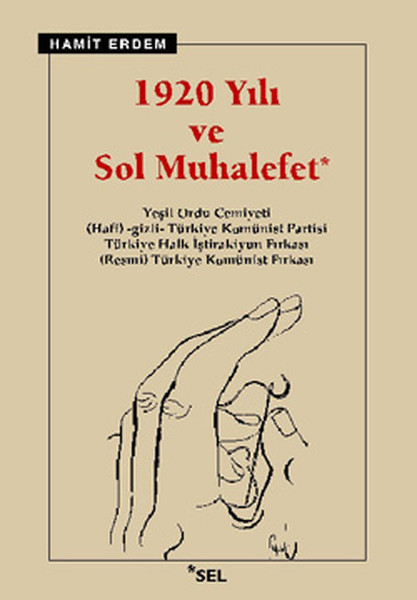 1920 Yılı ve Sol Muhalefet: Yeşil Ordu Cemiyeti, Hafi -gizli- Türkiye Komünist Partisi, Türkiye Halk İştirakiyun Fırkası, (Resmi) Türkiye Komünist Fırkası Kitap Kapağı