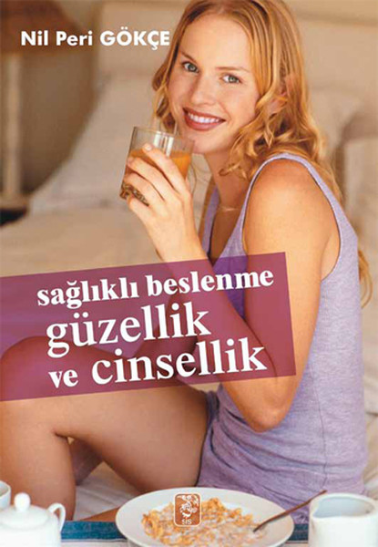 Sağlıklı Beslenme Güzellik ve Cinsellik Kitap Kapağı