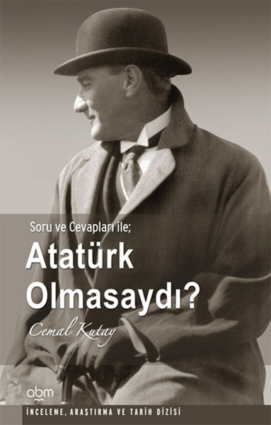 Atatürk Olmasaydı? Kitap Kapağı