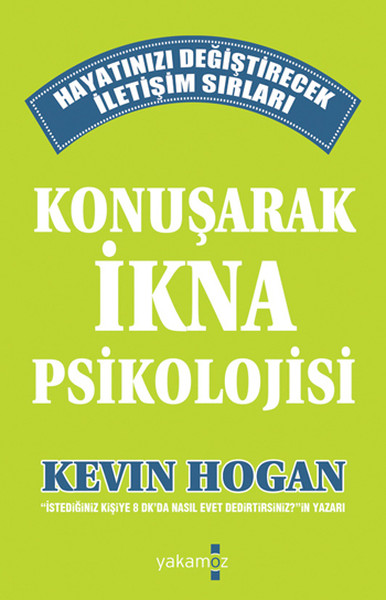 Konuşarak İkna Psikolojisi: Hayatınızı Değiştirecek İletişim Sırları Kitap Kapağı