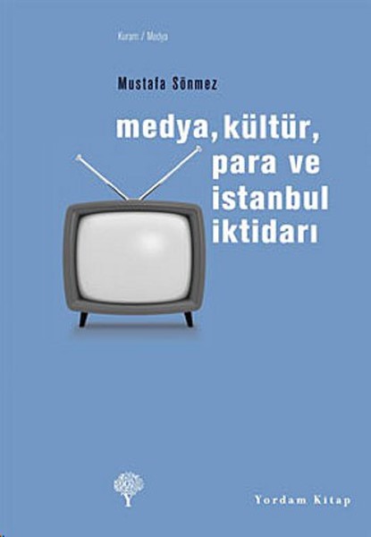 Medya, Kültür, Para ve İstanbul İktidarı Kitap Kapağı