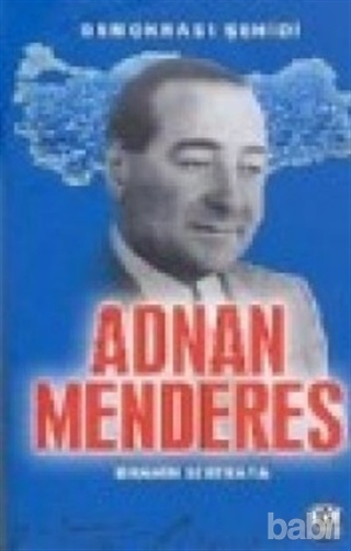 Adnan Menderes: Demokrasi Şehidi Kitap Kapağı